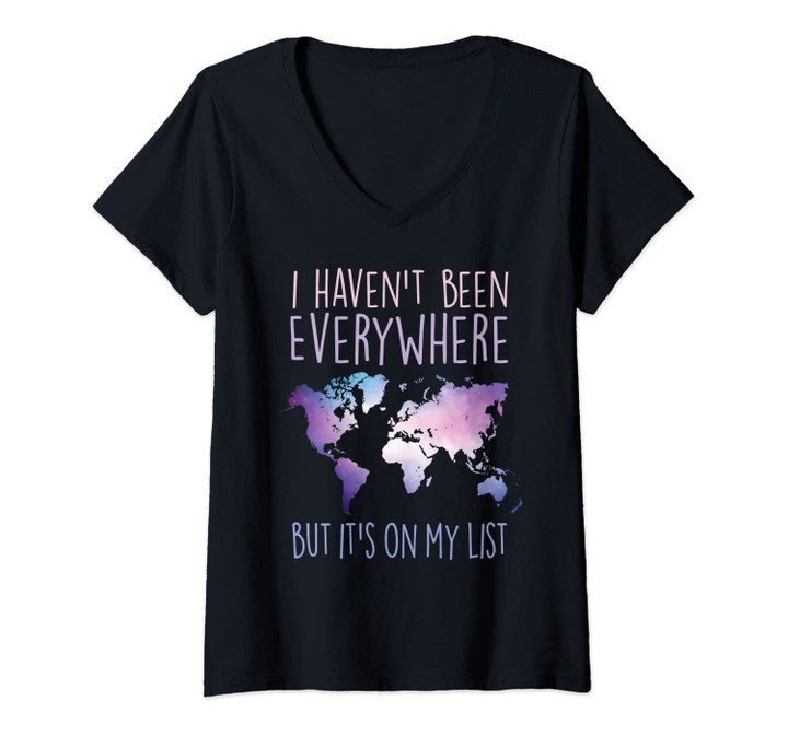 Womens I Haven't Been Everywhere But It's On My List World Travel V-Neck T-Shirt