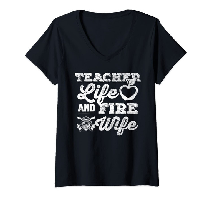 Womens Teacher Life And Fire Wife Firefighter Husband V-Neck T-Shirt