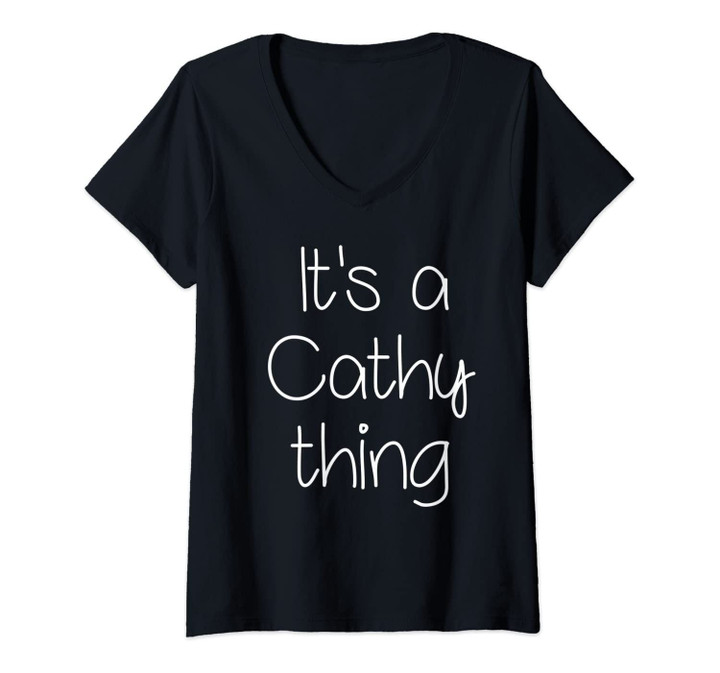 Womens It's A Cathy Thing Funny Birthday Women Name Gift Idea V-Neck T-Shirt