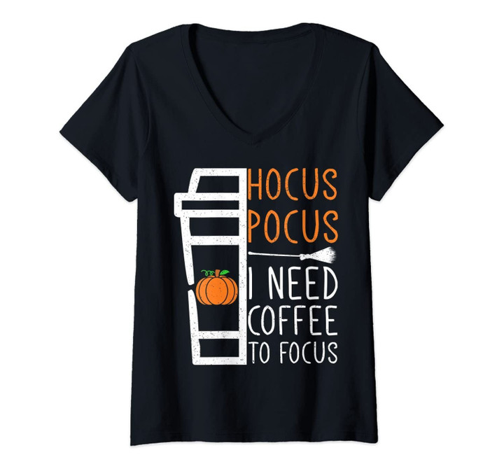 Womens Hocus Pocus I Need Coffee To Focus Shirt Halloween Gift Tee V-Neck T-Shirt