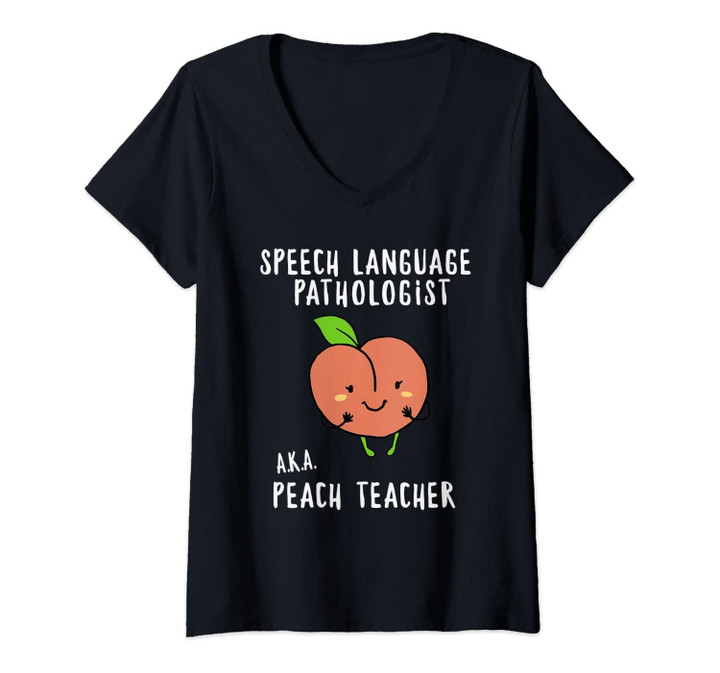 Womens Slp Shirt Speech Language Pathologist A.K.A.Peach Teacher V-Neck T-Shirt