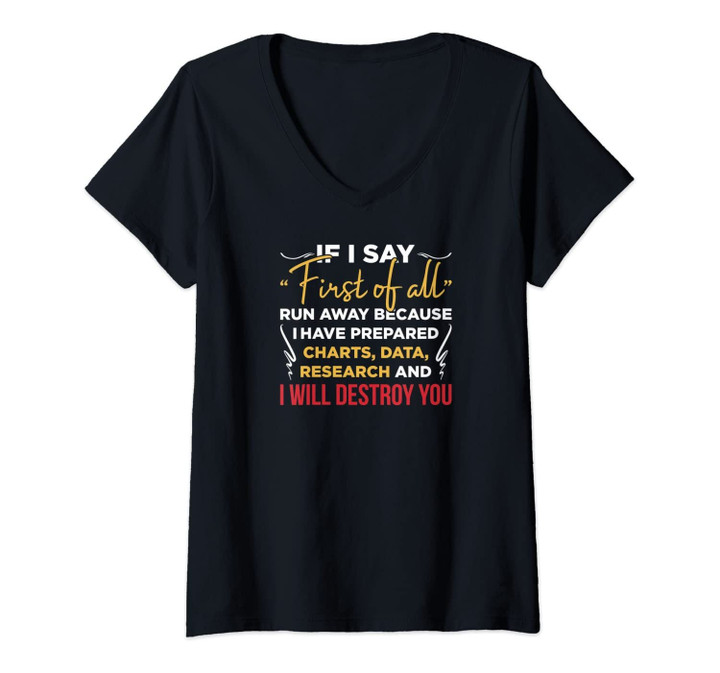 Womens If I Say First Of All Run Away | Debate Print V-Neck T-Shirt