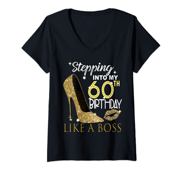 Womens Stepping Into My 60th Birthday Like A Boss Bday Gift Women V-Neck T-Shirt