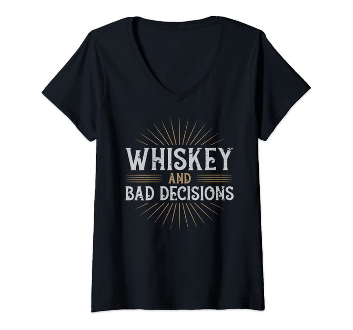 Womens Whiskey Bad Decisions - Single Malt Scotch Bourbon Rye Gift V-Neck T-Shirt
