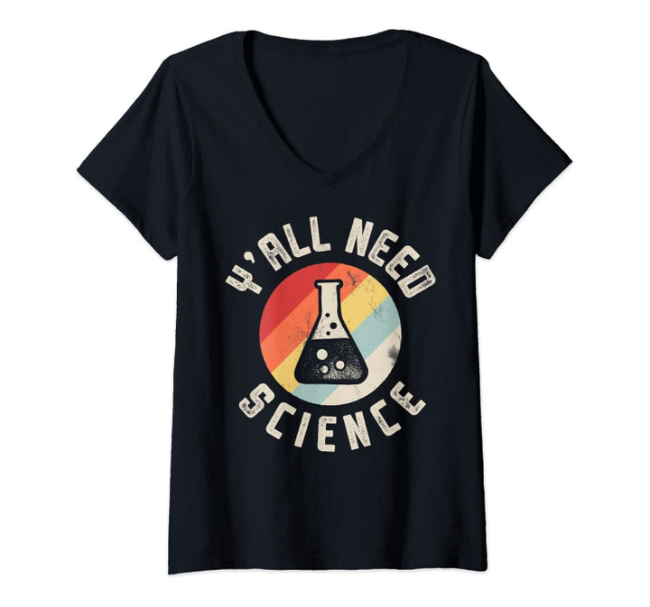 Womens Y'all Need Science Chemistry Biology Physics Teacher Student V-Neck T-Shirt