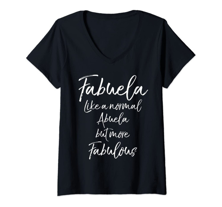 Womens Spanish Gift Fabuela Like A Normal Abuela But More Fabulous V-Neck T-Shirt