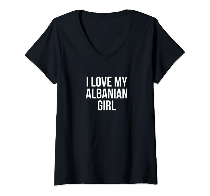 Womens I Love My Albanian Girl V-Neck T-Shirt