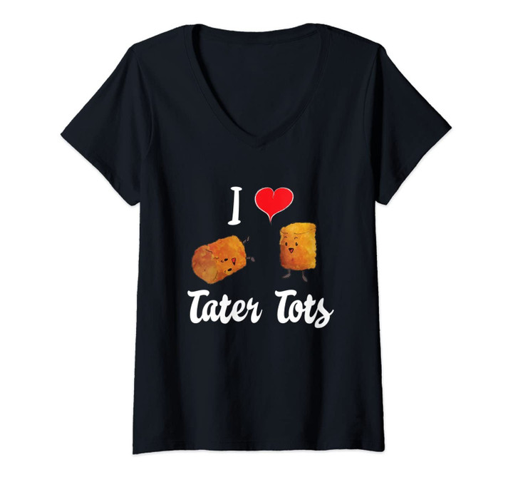 Womens I Love Tater Tots Shirt Cute Kawaii Tater Tots Foodie V-Neck T-Shirt