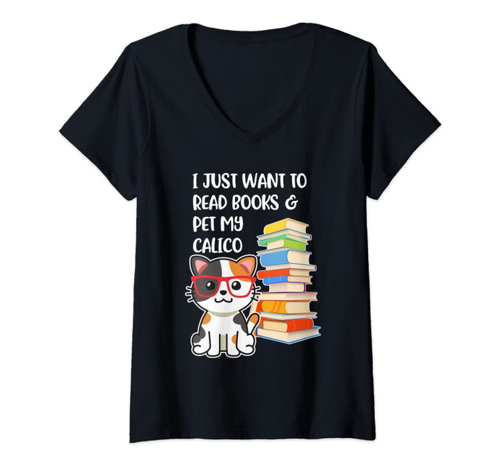 Womens I Just Want To Read Books And Pet My Calico Kitty Cat V-Neck T-Shirt