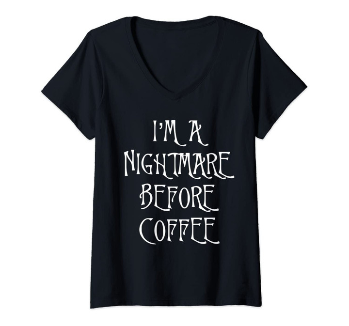 Womens I'm A Nightmare Before Coffee V-Neck T-Shirt