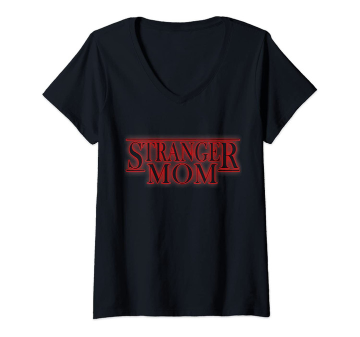 Womens Stranger Mom Parody - Funny Mother's Day Gift V-Neck T-Shirt