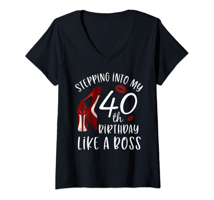 Womens Stepping Into My 40th Birthday Like A Boss Gift 40 Years Old V-Neck T-Shirt