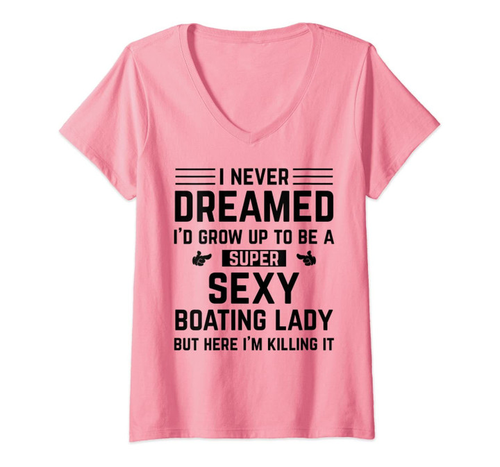 Womens Sexy Boating Lady Boat Lover Saying Gift V-Neck T-Shirt