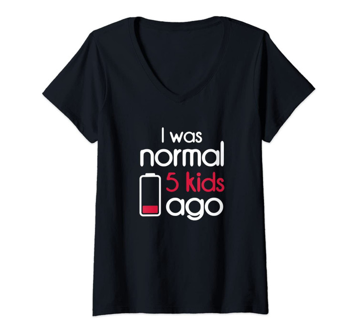 Womens I Was Normal 5 Kids Ago Five Children Parents Father's Day V-Neck T-Shirt