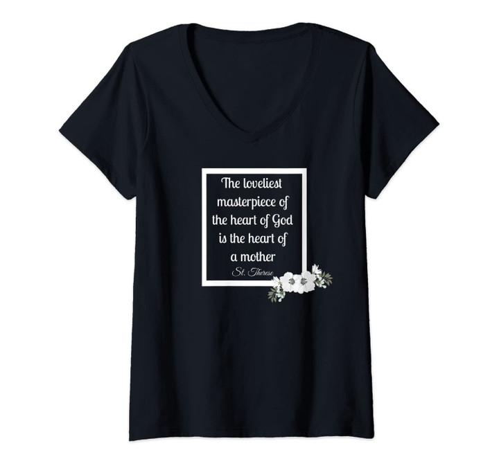 Womens St. Therese Of Lisieux Heart Of God Saint Quote For Moms V-Neck T-Shirt