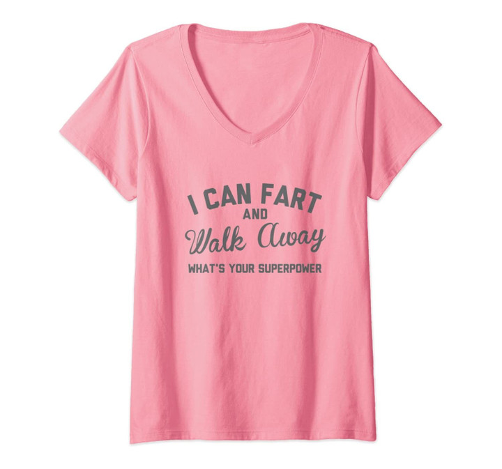 Womens I Can Fart And Walk Away V-Neck T-Shirt