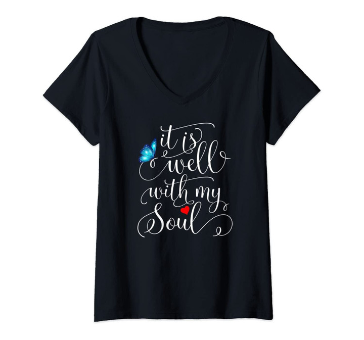 Womens It Is Well With My Soul Butterfly V-Neck T-Shirt