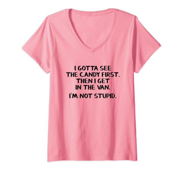 Womens I Gotta See The Candy First Then I Get In The Van V-Neck T-Shirt