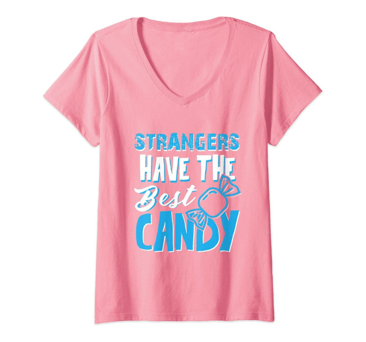 Womens Strangers Have The Best Candy Funny V-Neck T-Shirt