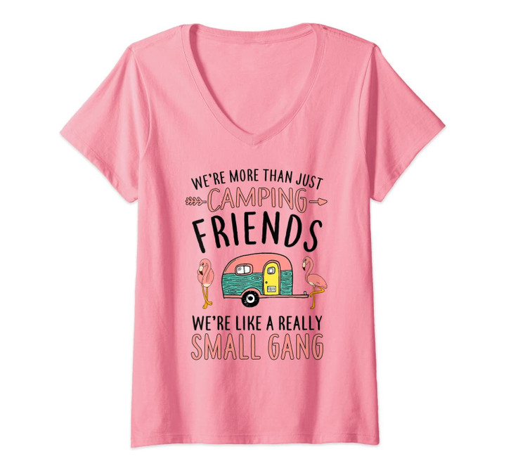 Womens We're More Than Just Camping Friends Funny Flamingo Camper V-Neck T-Shirt