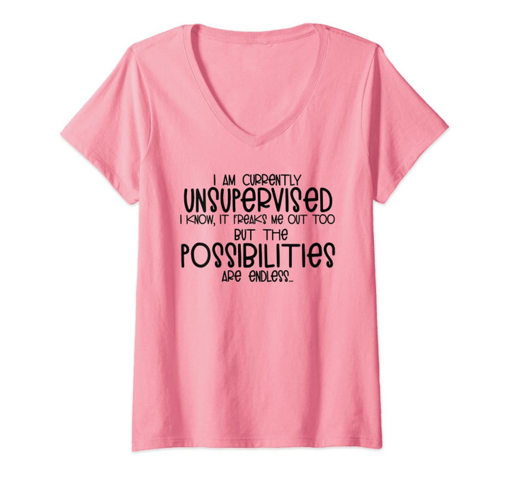 Womens I Am Currently Unsupervised I Know It Freaks Me Out V-Neck T-Shirt