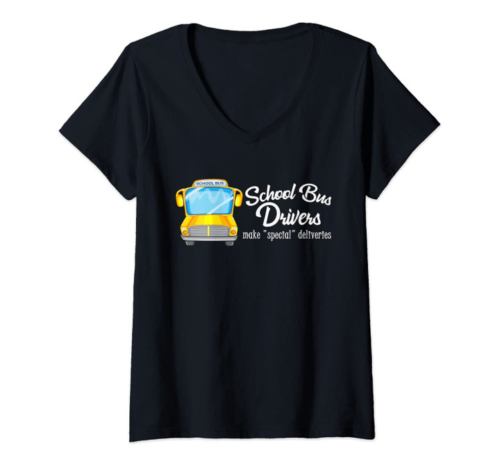 Womens School Bus Driver I Make Special Deliveries - Appreciation V-Neck T-Shirt