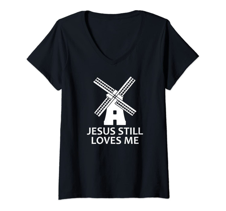 Womens Windmill Jesus Still Loves Me V-Neck T-Shirt