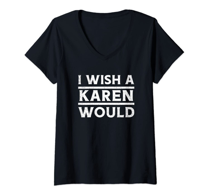 Womens I Wish A Karen Would Collection V-Neck T-Shirt