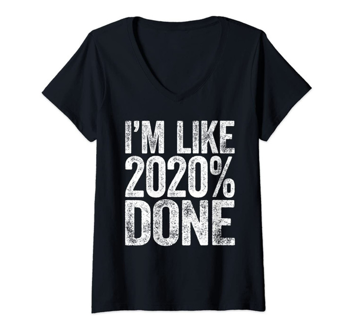 Womens I'm Like 2020% Done T-Shirt Class 2020 Graduation Gift Shirt V-Neck T-Shirt