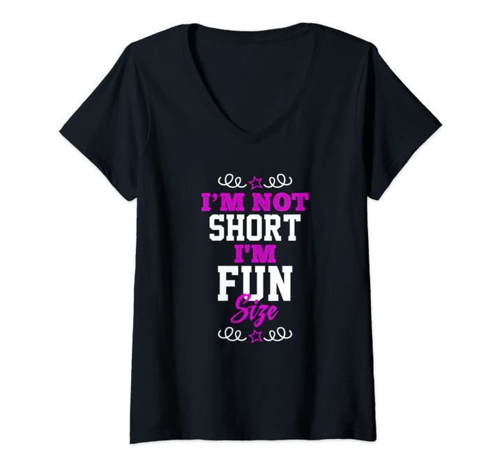 Womens I Am Not Short I'm Fun Size - Funny Short V-Neck T-Shirt
