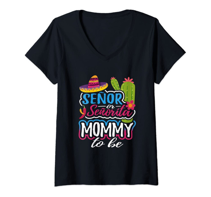 Womens Senor Or Senorita Mommy To Be Gender Reveal Mexican Fiesta V-Neck T-Shirt
