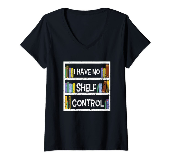 Womens I Have No Shelf Control V-Neck T-Shirt
