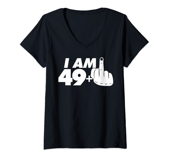 Womens I Am 49 Plus One Middle Finger Tee Funny 50th Birthday Tee V-Neck T-Shirt