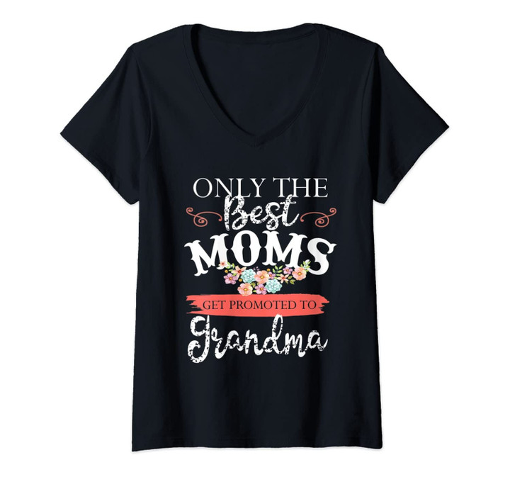 Womens Women Mom Only The Best Moms Get Promoted To Grandma Flower V-Neck T-Shirt