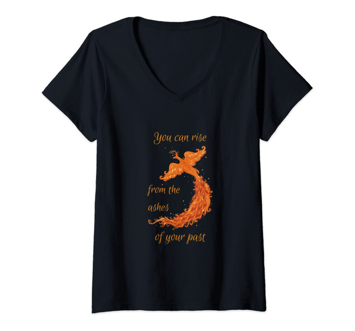 Womens You Can Rise From The Ashes Of Your Past | Phoenix Quote V-Neck T-Shirt