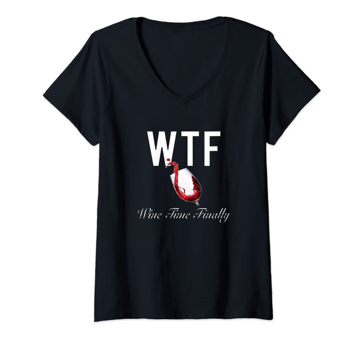Womens Wtf Wine Time Finally Funny Sahm Wine Lover Fan V-Neck T-Shirt