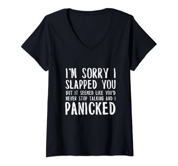 Womens I'm Sorry I Slapped You, I Panicked Funny V-Neck T-Shirt