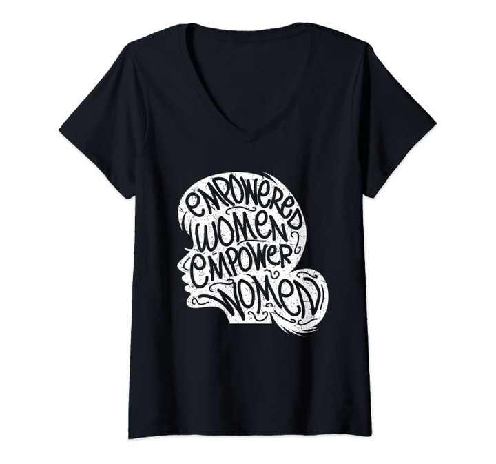 Womens Womens Feminist Empowered Women Shirt Empowering Girls Gift V-Neck T-Shirt