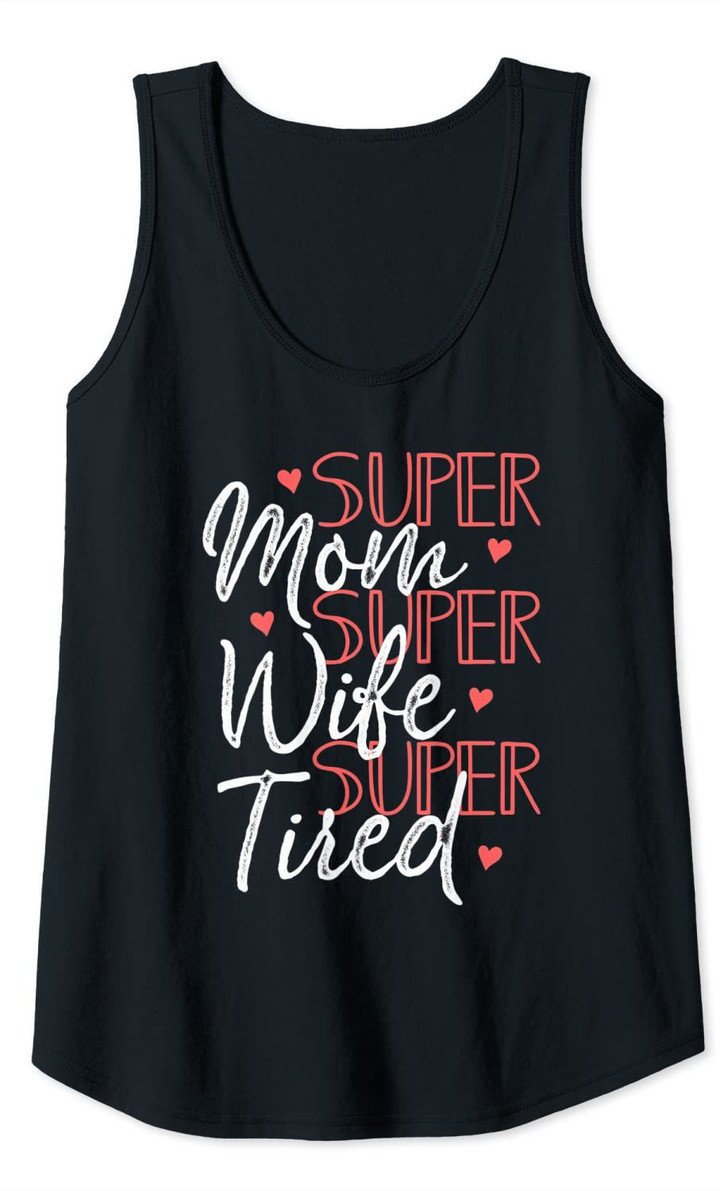 Womens Mothers Day Super Mom Super Wife Super Tired Mama Funny Cute Tank Top