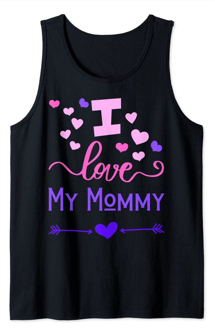 I Love My Mommy For Kids Son Daughter Toddler Women Men Mom Tank Top