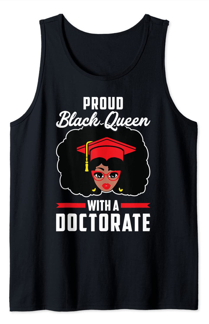 Proud Black Queen PhD Doctorate Degree Graduation Woman Girl Tank Top