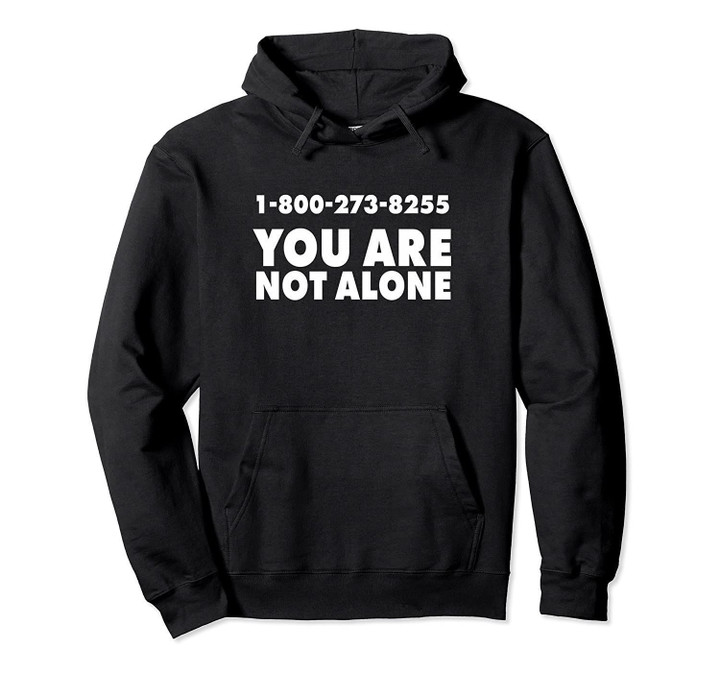 1-800-273-8255 You are not Alone Graphic Pullover Hoodie