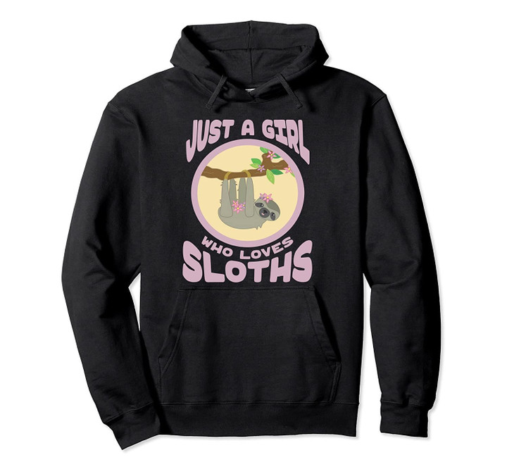 Just A Girl Who Loves Sloths Hoodie for Women & Teen Girls