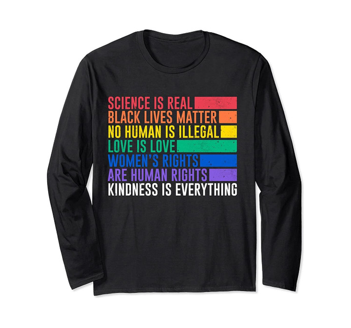 Science is Real Black Lives Matter Women Rights Kind Gift Long Sleeve T-Shirt
