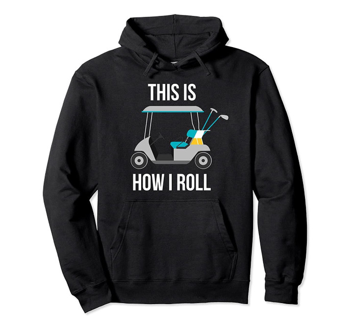 This Is How I Roll - Golf Pullover Hoodie