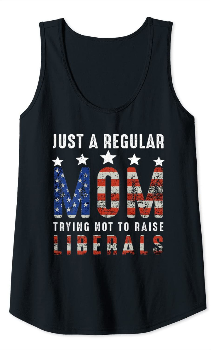 Womens Just A Regular Mom Trying Not To Raise Liberals US Flag Tank Top