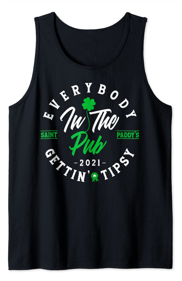 Everybody In The Pub Getting Tipsy St Patricks Day Shamrock Tank Top