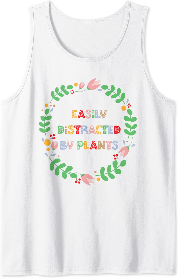 Easily Distracted By Plants - Floral Flower Gardener Gift Tank Top