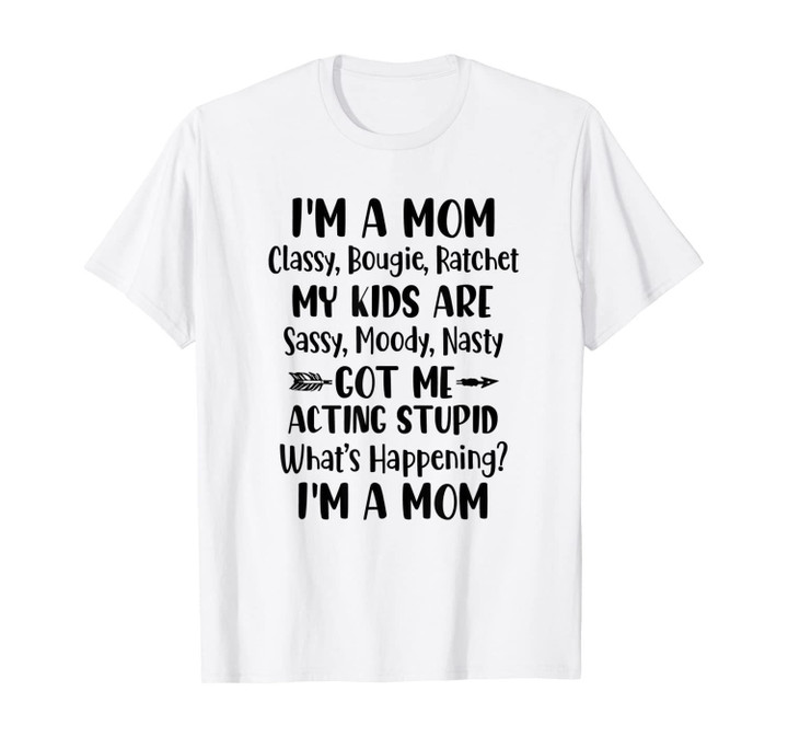 I'm A Mom Classy Bougie Ratchet Funny Mother Day T-Shirt
