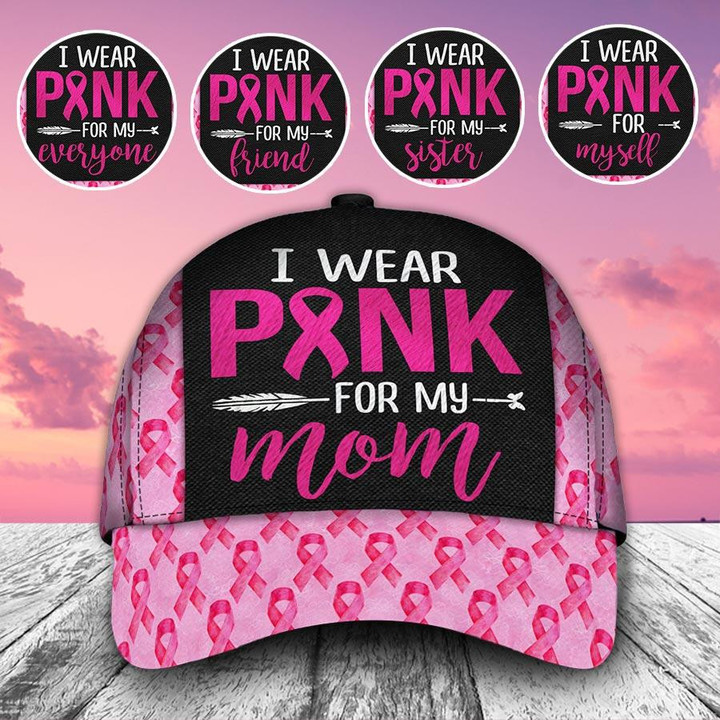 Customized I Wear Pink For My - Classic Cap for Men and Women BH210705